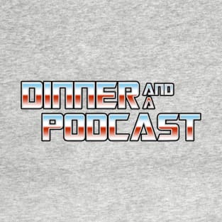 Dinner and a Podcast (Transformers) T-Shirt